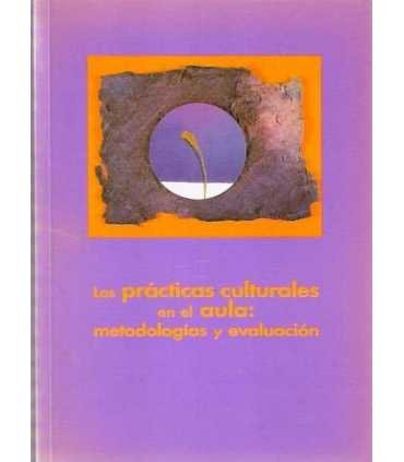 Las prácticas culturales en el aula, metodología y
