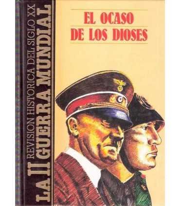 La II Guerra Mundial. El ocaso de los dioses