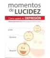 Momentos de lucidez. Cómo superé mi depresión