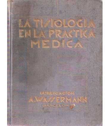 La Tisiología en la práctica médica, tomo I