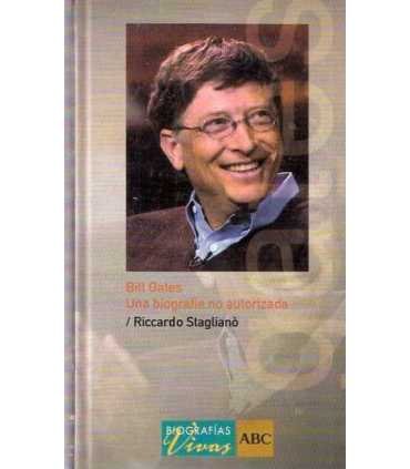 Bill Gates. Una biografía no autorizada.