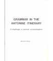 Grammar in the Antonine itinerary. A Challenge to