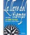 La llave del tiempo. Libro primero. La torre y la