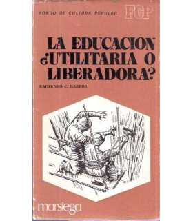 La educación ¿Utilitaria o liberadora?
