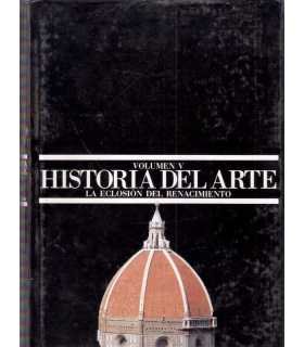 Historia del Arte, vol. V. La eclosión del Renacim