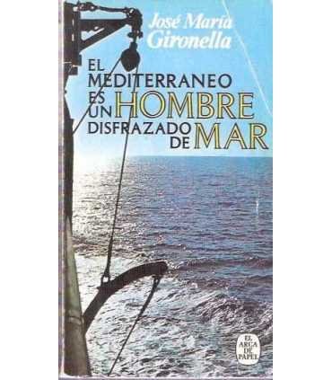 El Mediterráneo es un hombre disfrazado de mar