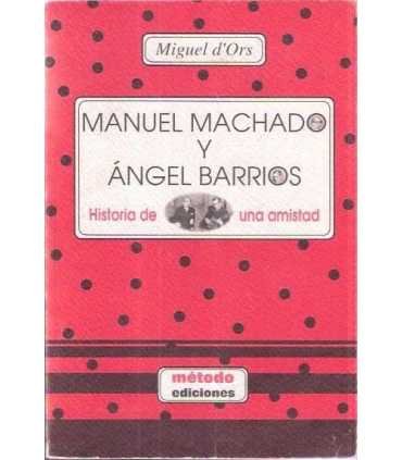 Manuel Machado y Ángel Barrios. Historia de una am