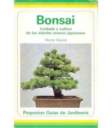 Bonsai. Cuidado y cultivo de los árboles enanos ja