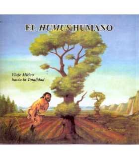 El Humus Humano. Viaje mítico a la Totalidad