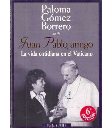 Juan Pablo, amigo. La vida cotidiana en el Vatican
