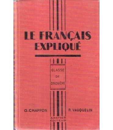 Le Français expliqué. Classe de cinquième