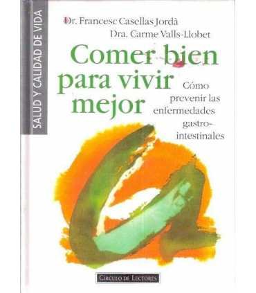 Comer bien para vivir mejor. Cómo prevenir las enf