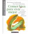 Comer bien para vivir mejor. Cómo prevenir las enf
