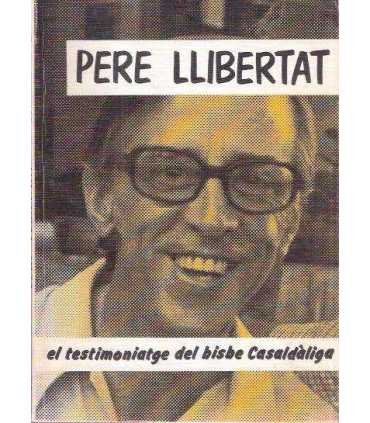 Pere Llibertat. El testimoniatge del bisbe Casaldá