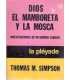 Dios, el mamboretá y la mosca. Investigaciones de