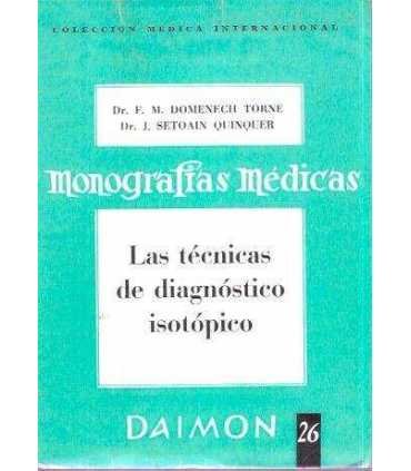Las técnicas de diagnóstico isotópico.