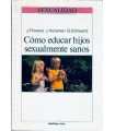 Cómo educar hijos sexualmente sanos