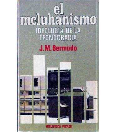El mcluhanismo. Ideología de la Tecnocracia