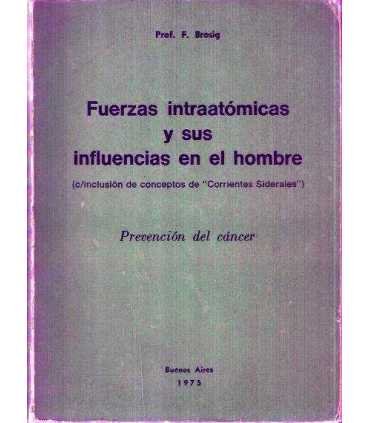 Fuerzas intraatómicas y sus influencias en el hombre. Prevención del cáncer.