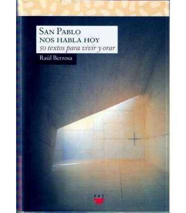 San Pablo nos habla hoy. 50 textos para vivir y or