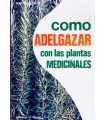 Como adelgazar con las plantas medicinales