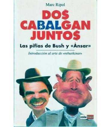 Dos cabalgan juntos. Las pifias de Bush y "Ánsar"