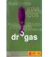 Drogas. Realidades, mitos, efectos, tipos, riesgos