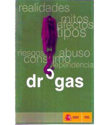 Drogas. Realidades, mitos, efectos, tipos, riesgos