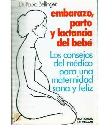 Embarazo, parto y lactancia del bebé. Los consejos