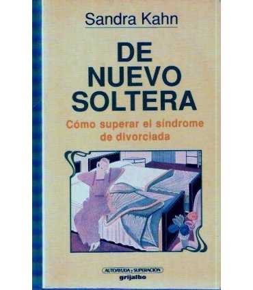 De nuevo soltera. Cómo superar el síndrome de divo