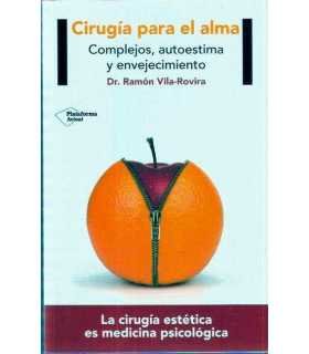 Cirugía para el alma. Complejos, autoestima y enve