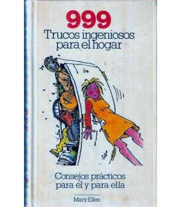 999 Trucos ingeniosos para el hogar. Consejos prác
