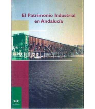 El patrimonio Industrial en Andalucía