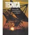 Tecnica, desarrollo, posibilidades y peligros