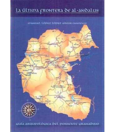 Guía arqueológica del poniente granadino. La últim