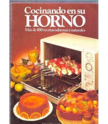 Cocinando en su horno. Mas de 100 recetas sabrosas