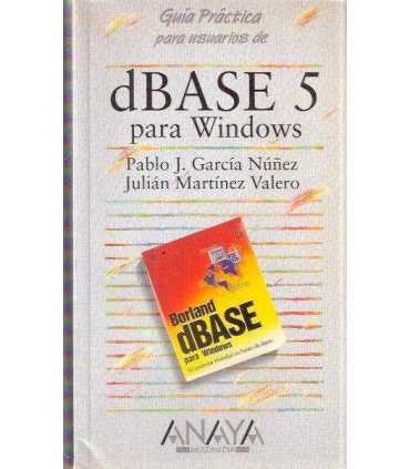 Guía práctica para usuarios de DBase 5 para Window