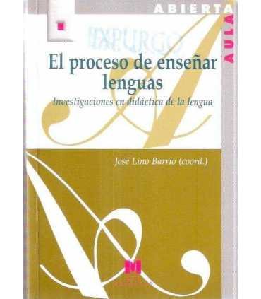 El proceso de enseñar lenguas. Investigaciones en