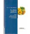 La dieta perfecta. Guía para conseguir una aliment