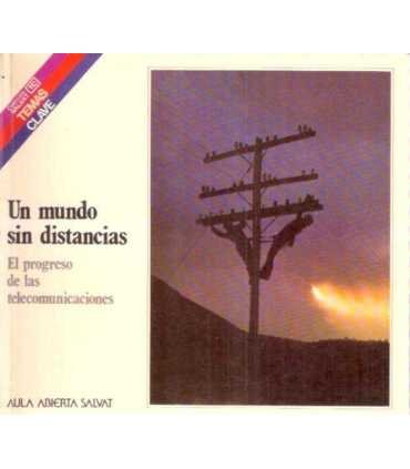 Un mundo sin distancias: el progreso de las teleco