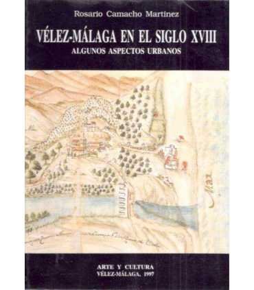 Vélez Málaga en elñ siglo XVIII. Algunos as`pectos