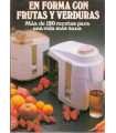 En forma con frutas y verduras. Más de 120 recetas