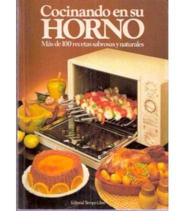 Cocinando en su horno. Más de 100 recetas sabrosas