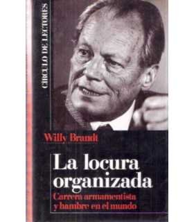 La locura organizada. Carrera armamentista y hambr