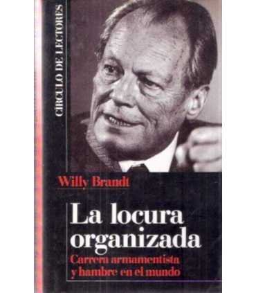 La locura organizada. Carrera armamentista y hambr