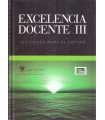 Excelencia docente III. Lecciones para el futuro.