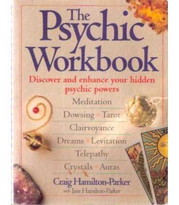 The Psychic Workbook. Discover and enchance your h