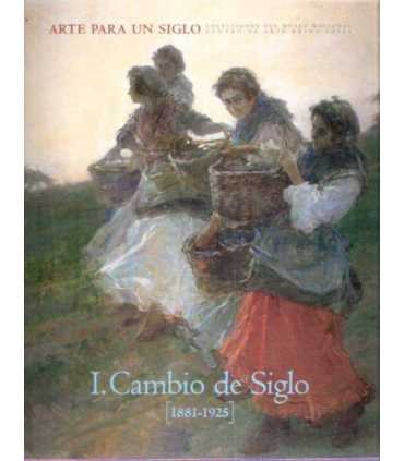 Arte para un siglo I. Cambio de Siglo (1881-1925)