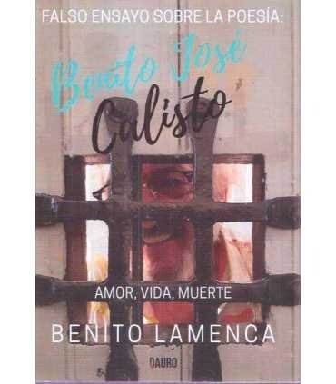 Benito José Calisto. Amor, vida, muerte.