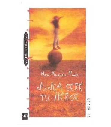 Nunca seré tu héroe